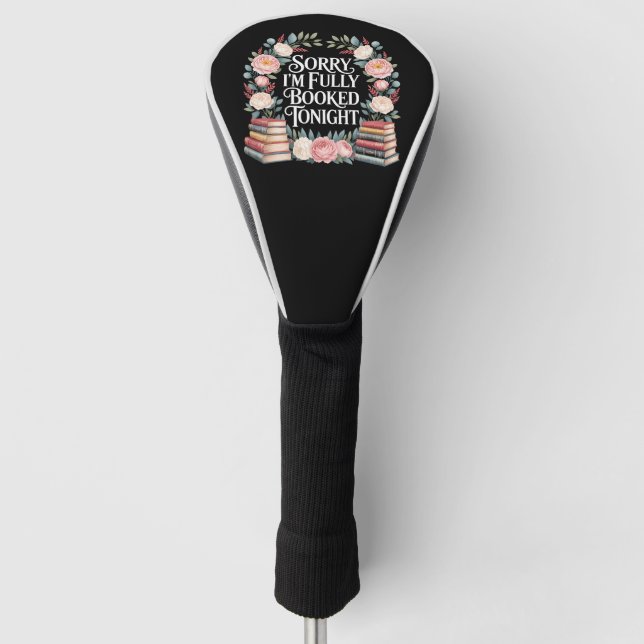 Sorry I'M Fully Booked Tonight  Golf Head Cover (Front)