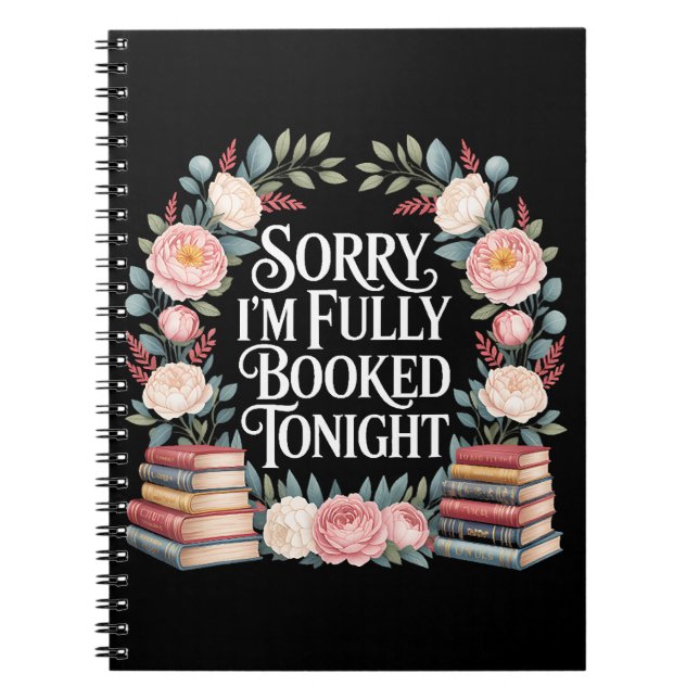 Sorry I'M Fully Booked Tonight  Notebook (Front)