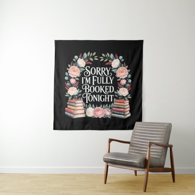 Sorry I'M Fully Booked Tonight  Tapestry (In Situ)