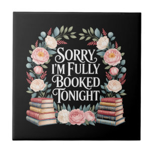 Sorry I'M Fully Booked Tonight  Tile