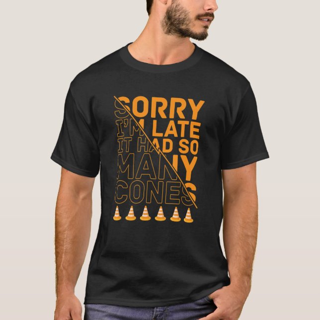 Sorry I'm Late Drag Racing Car Racing Autocross Ca T-Shirt (Front)
