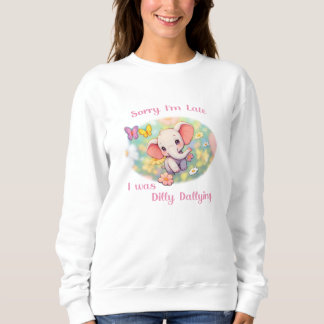 Sorry I'm Late Elephant Design Sweatshirt