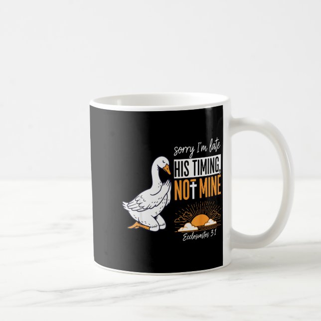 Sorry I'm Late Funny Goose Christian Bible Verse F Coffee Mug (Right)