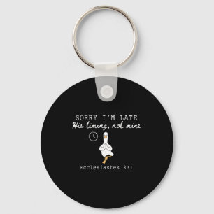 Sorry I'm Late Funny Goose Christian Bible Verse F Key Ring