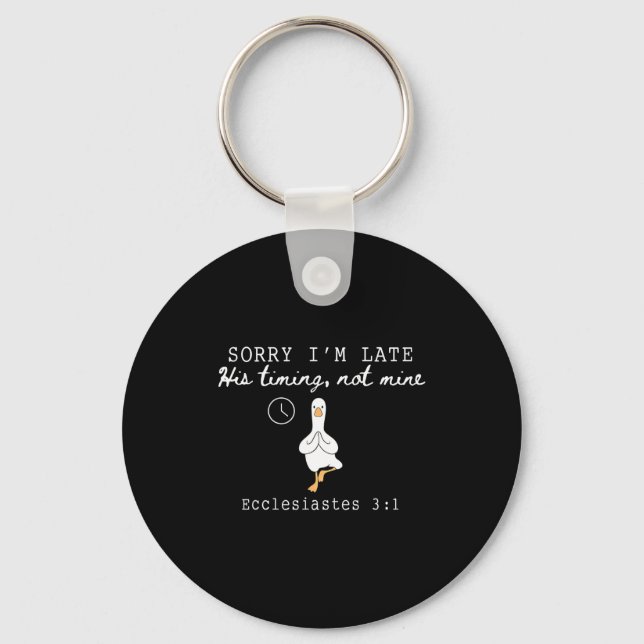 Sorry I'm Late Funny Goose Christian Bible Verse F Key Ring (Front)