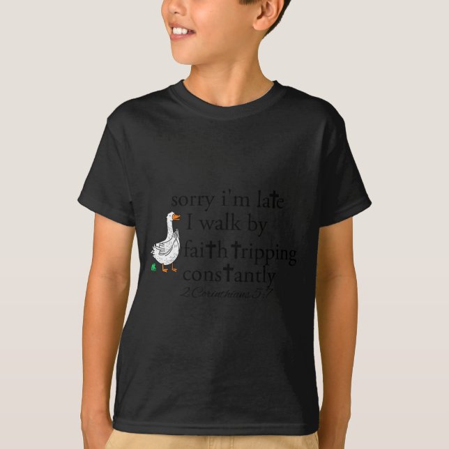 Sorry I'm Late Funny Goose Christian Bible Verse F T-Shirt (Front)