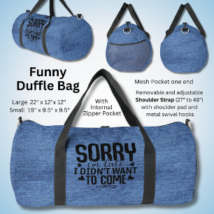 Sorry I'm Late - Funny Sarcastic Denim Duffle Bag