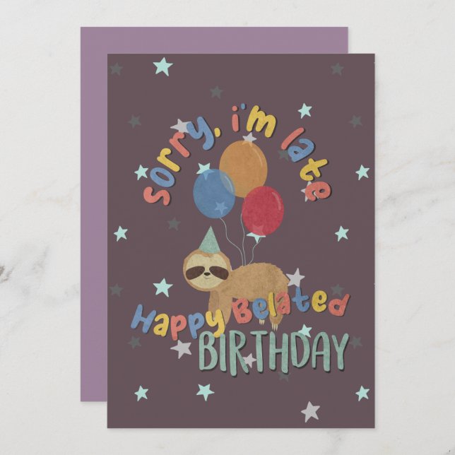 Sorry I'm Late. Happy Belated Birthday Card (Front/Back)