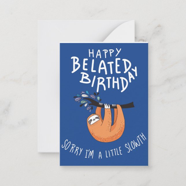 Sorry I'm Late. Happy Belated Birthday  Card (Front)