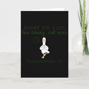 Sorry Im Late His Timing Not Mine Christian Silly  Card