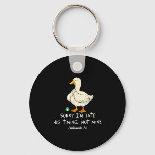 Sorry Im Late His Timing Not Mine Funny Christian  Key Ring