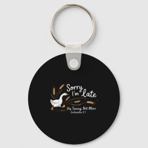 Sorry Im Late His Timing Not Mine, Funny Christian Key Ring