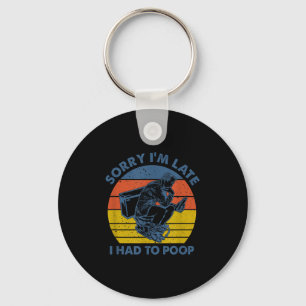 Sorry I'm Late I Had To Op Toilet  Key Ring