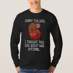 Sorry I'm Late I Thought This Side Quest Was Optio T-Shirt