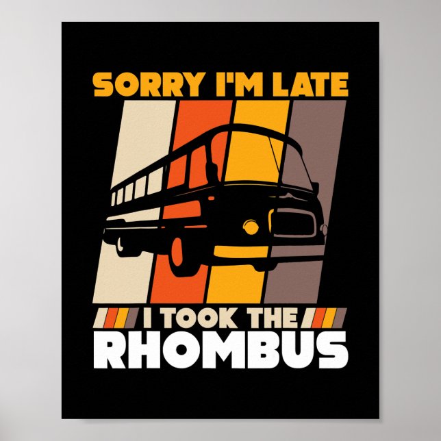 Sorry I'm Late I Took The Rhombus Math Teacher  Poster (Front)