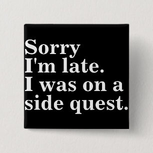 Sorry I'm late. I was on a side quest.gaming gamer 15 Cm Square Badge