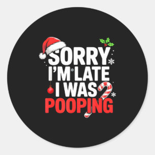 Sorry I'm Late I Was Ong Funny Christmas Humor  Classic Round Sticker