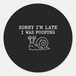 Sorry I'm Late I Was Ong Funny  Classic Round Sticker