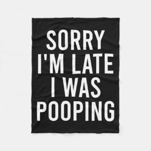 Sorry I'm Late I Was Ong Funny  Fleece Blanket