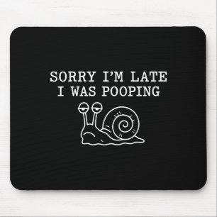 Sorry I'm Late I Was Ong Funny  Mouse Pad