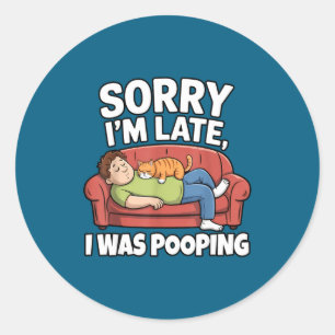 Sorry I'm Late I Was Ong Funny Saying  Classic Round Sticker
