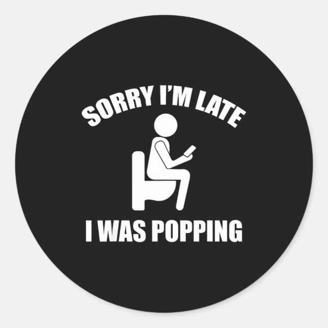 Sorry I'm Late I Was Ong Funny Sayings  Classic Round Sticker (Front)