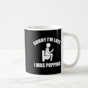 Sorry I'm Late I Was Ong Funny Sayings  Coffee Mug