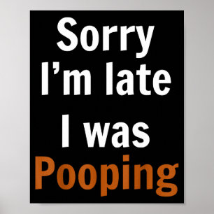 Sorry I'm Late I Was Ong  Poster