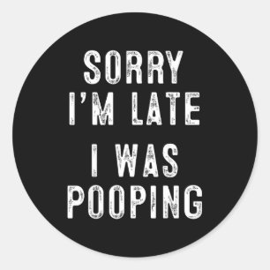 Sorry I'm Late I Was Ong Retro Funny Saying Humor  Classic Round Sticker