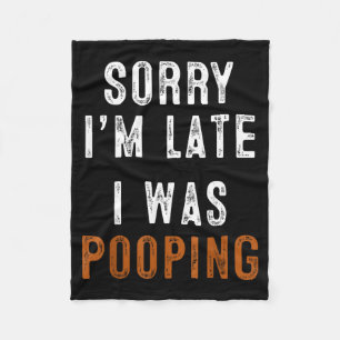 Sorry I'm Late I Was Ong Retro Funny Saying Humor  Fleece Blanket