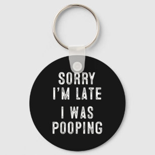 Sorry I'm Late I Was Ong Retro Funny Saying Humor  Key Ring