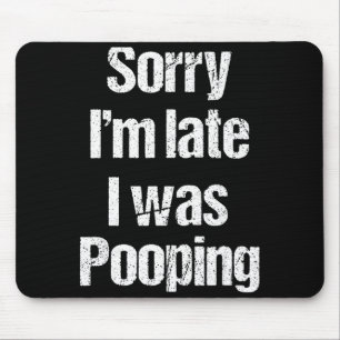 Sorry I'm Late I Was Ong Retro Funny Saying Humor  Mouse Pad