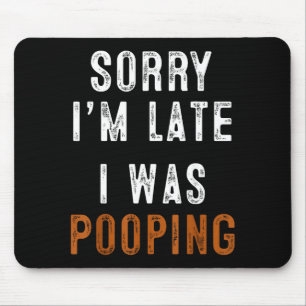 Sorry I'm Late I Was Ong Retro Funny Saying Humor Mouse Pad