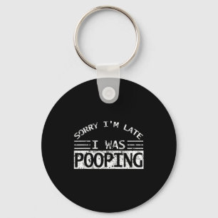 Sorry I'm Late I Was Ong Sarcastic Quote Key Ring