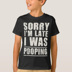 Sorry I'm Late I Was Ong  T-Shirt