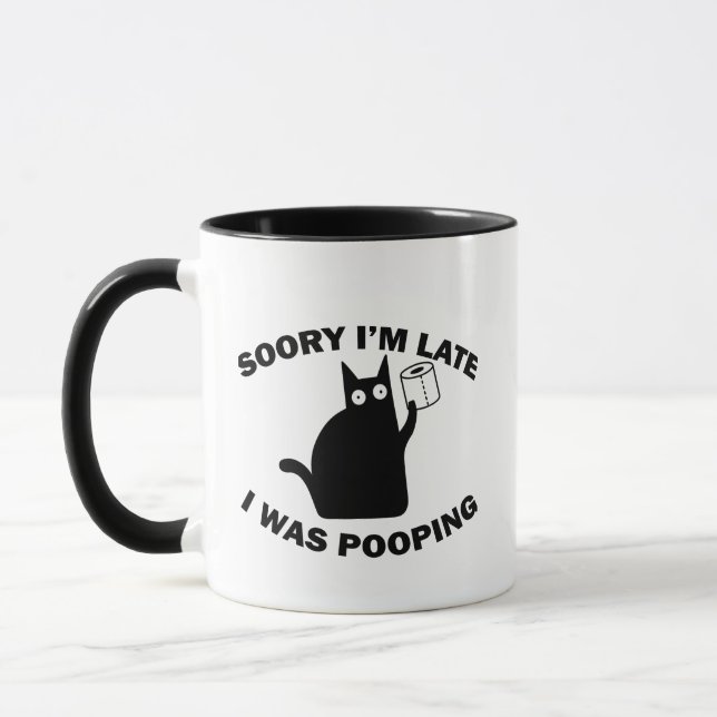 Sorry I'm Late I Was Pooping Funny Cat Mug (Left)