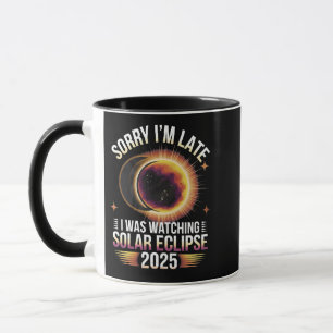 Sorry I'm late I was watching solar eclipse 2025 Mug
