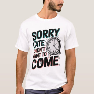 "Sorry I'm Late" – Melting/Broken Clock Illustrati T-Shirt
