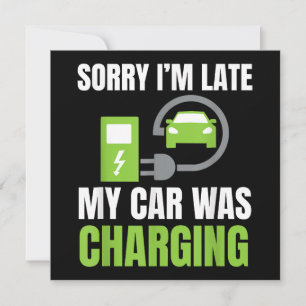 Sorry I'm Late My Car Was Charging a Funny EV Elec Invitation