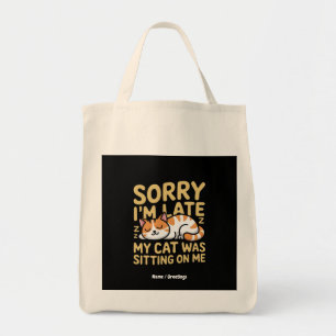 Sorry I'm Late My Cat Was Sitting On Me Funny Cat Tote Bag