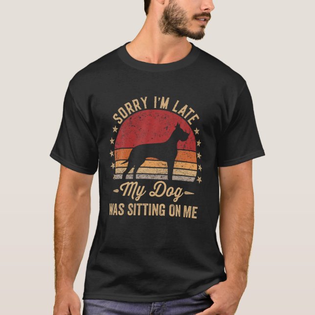 Sorry I'm Late My Dog Was Sitting On Me Great Dane T-Shirt (Front)