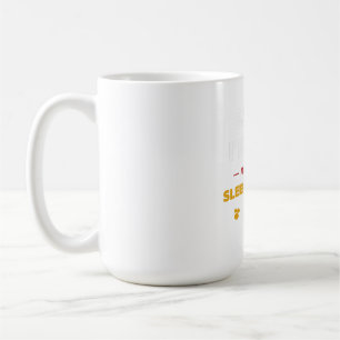 Sorry I'm Late My Dog Was Sleeping On Me Coffee Mug