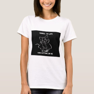 Sorry Im Late T-Shirt