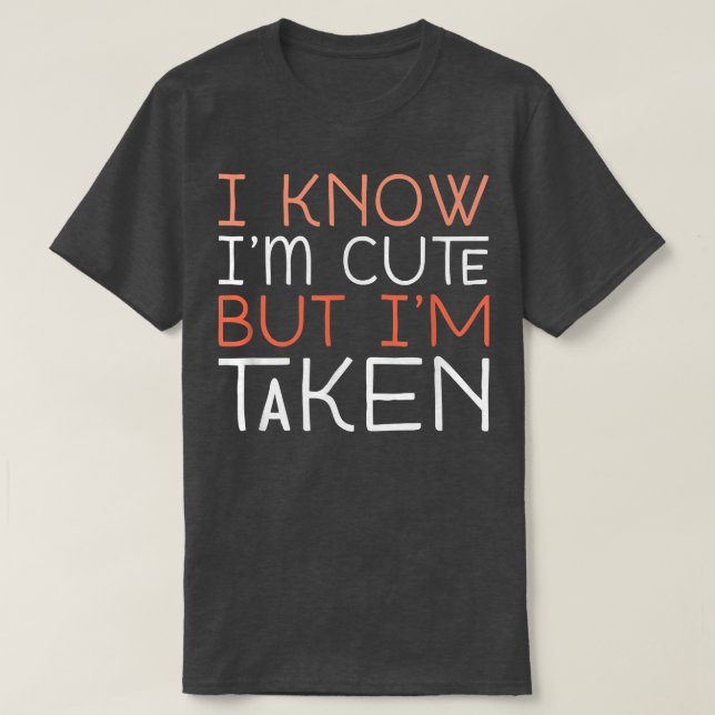 Sorry Im Taken Boyfriend Girlfriend Taken Couples  T-Shirt (Design Front)