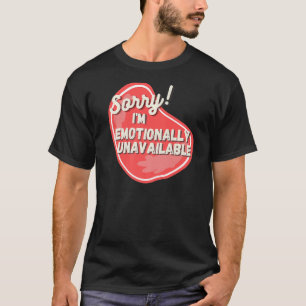 Sorry I'm Unavailable Funny Anti Social Introvert T-Shirt
