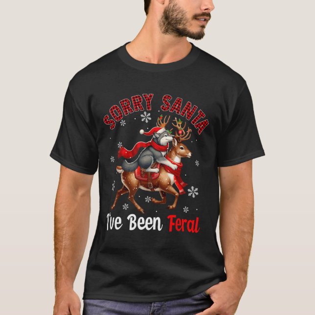 Sorry I've Been Feral Christmas Santa Wolf Riding  T-Shirt (Front)