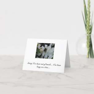 Sorry I've been out of touch... ... Card