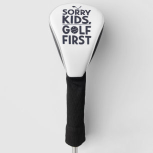 Sorry Kids Golf First Bold Golf Humor Art Head Cover