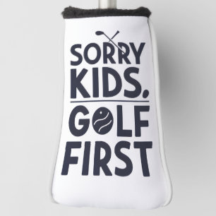 Sorry Kids Golf First Bold Golf Humor Art Head Cover