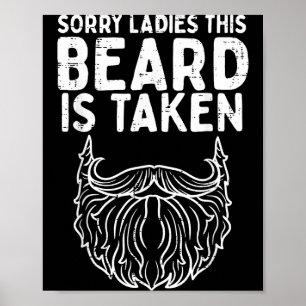 Sorry Ladies Beard Taken Funny Valentines Day Men  Poster